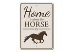 "Home Is Where The Horse Is" Sign