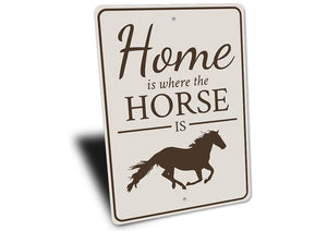 "Home Is Where The Horse Is" Sign