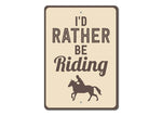 "I'd Rather Be Riding" Sign