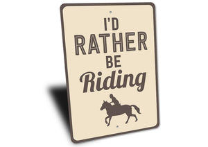 "I'd Rather Be Riding" Sign