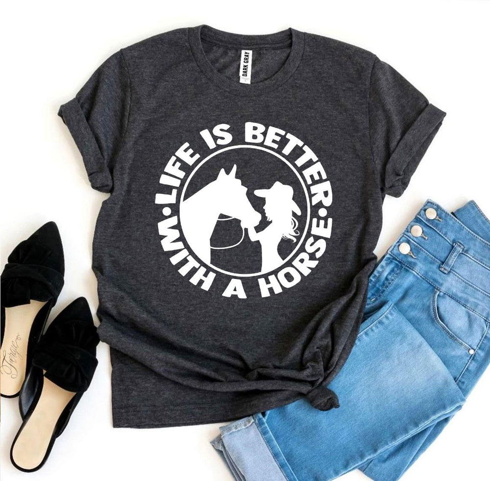Life is Better With a Horse T-shirt – Joobi